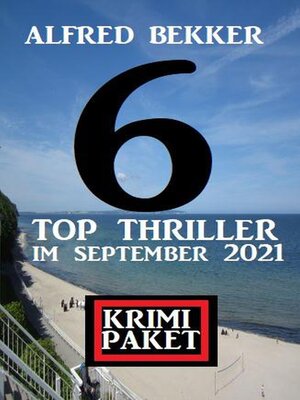 cover image of Krimi Paket 6 Top Thriller im September 2021